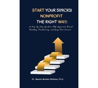 Start Your 501(c)(3) Nonprofit the Right Way: A Step-by-Step Guide to IRS Approval, Board Building, Fundraising, and Long-Term Success