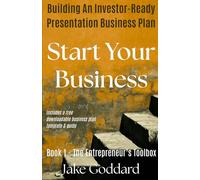 Start Your Business: Building An Investor-Ready Presentation Business Plan
