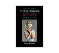 Start Your Own Costume Character Business & Make Great Money Working At Home