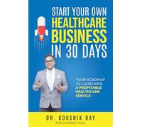 Start Your Own Healthcare Business in 30