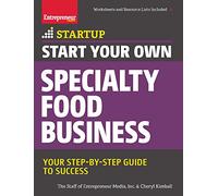 Start Your Own Specialty Food Business: Your Step-by-Step Guide to Success