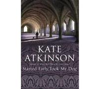 Started Early, Took My Dog Atkinson, Kate (Auteur)