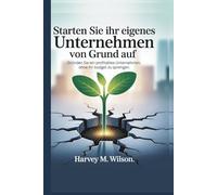 Starten Sie Ihr eigenes Unternehmen von Grund auf: Gründen Sie ein profitables Unternehmen, ohne Ihr Budget zu sprengen