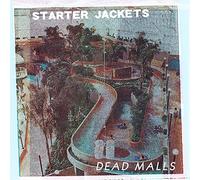 Starter Jackets - Dead Malls