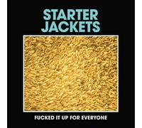 Starter Jackets - Fucked It Up for Everyone - Vinyl Record 7 Single - G3z