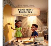 Starter Stacy and Finisher Finn: How to Begin Tasks and Keep Going Until They're Done