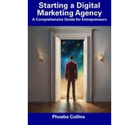 Starting A Digital Marketing Agency: A Comprehensive Guide For Entrepreneurs