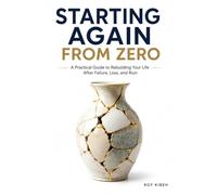Starting Again From Zero: What do you do when the life you built falls apart?