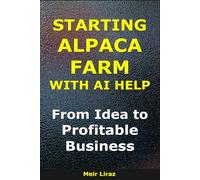 Starting an Alpaca Farm With AI Help: From Idea to Profitable Business