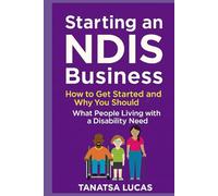 Starting an NDIS Business: A Practical, Ethical and Heart -Led Guide