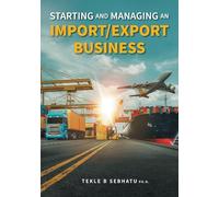 Starting and Managing an Import/Export Business