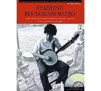 Starting Bluegrass Banjo: The Definitive Step-By-Step Guide To Playing 5-String Banjo [With Play-Along Cd]
