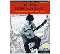 Starting Bluegrass Banjo: The Definitive Step-By-Step Guide To Playing 5-String Banjo [With Play-Along Cd]