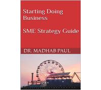 Starting Doing Business: SME Strategy Guide - Dr. Madhab Paul - Dr. Madhab Paul - ebook (ePub) - Livre