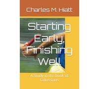 Starting Early, Finishing Well: A Study in the book of Colossians