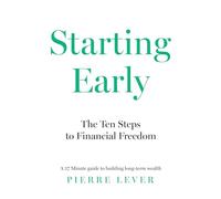 Starting Early: The 10 Steps to Financial Freedom