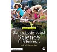 Starting Inquiry-based Science in the Early Years: Look, talk, think and do - [Version Originale] Inconnu (Auteur)