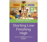 Starting Low Finishing High: Every Child Deserves a Ladder