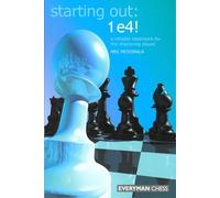 Starting Out: 1e4: A Reliable Repertoire for the Opening Player