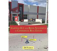 Starting Out And Being Successful In Commercial Real Estate
