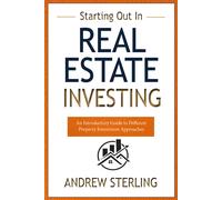 Starting Out In Real Estate Investing: An Introductory Guide To Different Property Investment Approaches