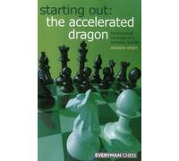 Starting Out, The Accelerated Dragon: Fundamental Coverage of a Dynamic Sicilian