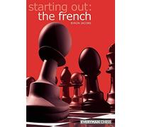 Starting Out : The French Starting Out - Everyman Chess