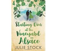 Starting Over At The Vineyard In Alsace