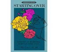 Starting Over: Looking At Marriage Through God Eyes: Workbook Edition