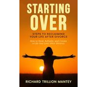 Starting Over: Steps to Reclaiming Your Life After Divorce