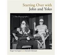 Starting Over with John and Yoko The Photographs - Roger Farrington - Rutgers University Press - ebook (ePub) - Livre