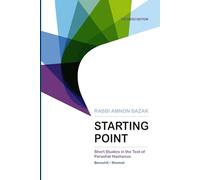 Starting Point: Short Studies in the Text of Parashat Hashavua 1 (Bereshit, Shemot)
