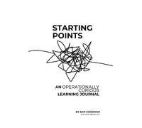 Starting Points: An Operationally Curious Learning Journal