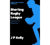 Starting Rugby League: A guide for newbies