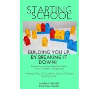 Starting School: Building You Up by Breaking it Down!