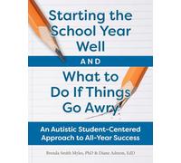 Starting the School Year Well and What to Do If Things Go Awry: An Autistic Student-Centered Approach to All-Year Success