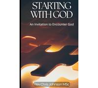 Starting with God: An Invitation to Encounter God