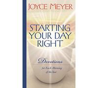 Starting Your Day Right: Devotions for Each Morning of the Year