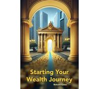 Starting Your Wealth Journey - A Personal Finance Guide for Beginners to Budget, Save, and Start Investing Wisely