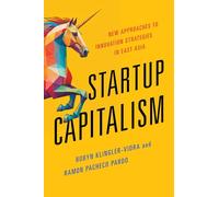 Startup Capitalism: New Approaches to Innovation Strategies in East Asia