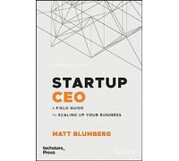 Startup Ceo: A Field Guide to Scaling Up Your Business (Techstars)