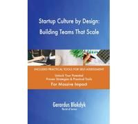Startup Culture by Design: Building Teams That Scale
