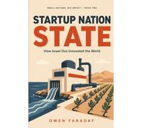 Startup Nation State: How Israel Out-Innovated the World