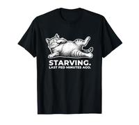 Starving Last Fed il y a Quelques Minutes T-Shirt