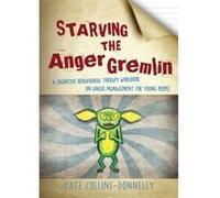 Starving the Anger Gremlin: A Cognitive Behavioural Therapy Workbook on Anger Management for Young People