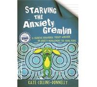 Starving The Anxiety Gremlin: A Cognitive Behavioural Therapy Workbook On Anxiety Management For Young People (Gremlin And Thief Cbt Workbooks) (Paperback) Kate Collins - Donnelly, (Auteur)