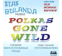 Stas Bulanda & The Old School Review - Polkas Gone Wild by Stas Bulanda (0100-01-01)