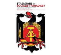 Stasi State or Socialist Paradise?: The German Democratic Republic and What Became of it by Bruni De La Motte (2015-09-01)
