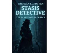 Stasis Detective: The Scapegoat Prophecy