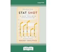 Stat Shot: The Ultimate Guide to Hockey Analytics [Large Print 16pt Edition]
